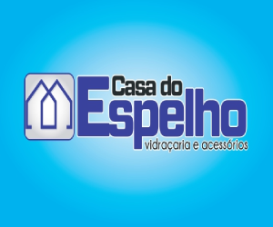 Casa do Espelho Vidraçaria e Acessórios